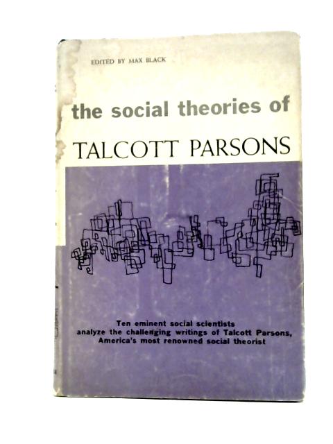 Social Theories of Talcott Parsons By Max Black