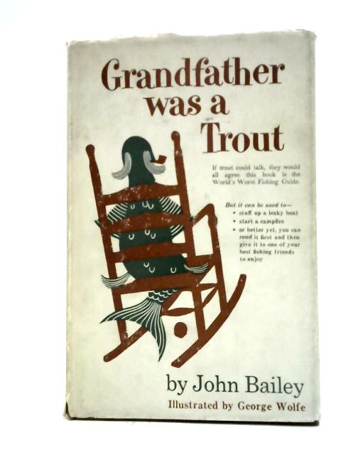 Grandfather Was a Trout By John Bailey
