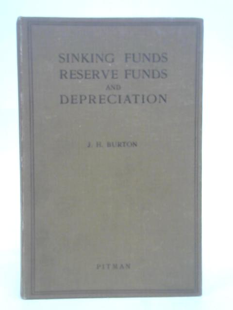 Sinking Funds, Reserve Funds, and Depreciation par J.H. Burton