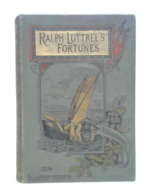 Ralph Luttrel's Fortunes von R. St John Corbet