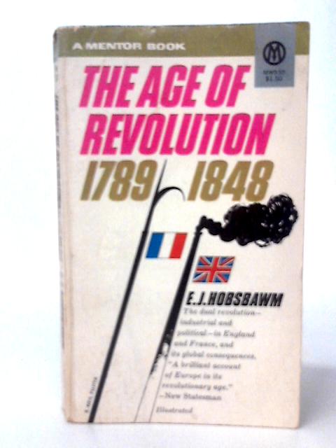 The Age of Revolution 1789-1848 par E J Hobsbawm