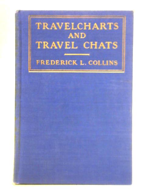 Travelcharts and Travel Chats By Frederick L. Collins