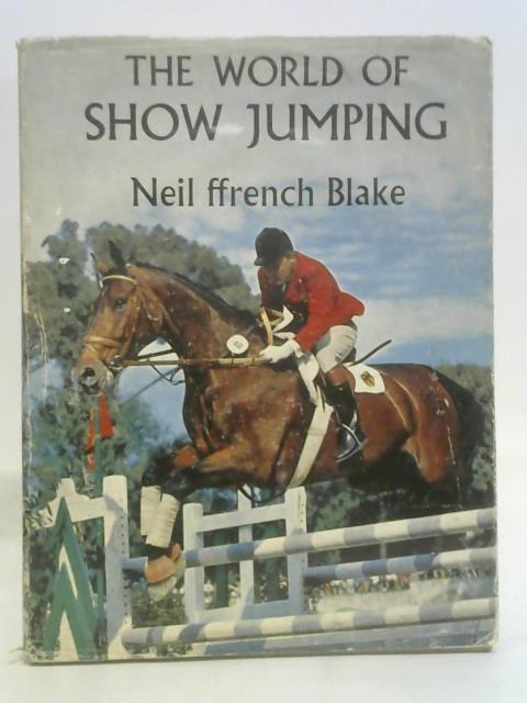 The World of Show Jumping von Neil French Blake