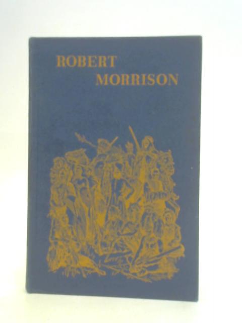 Robert Morrison By Phyllis Matthewman