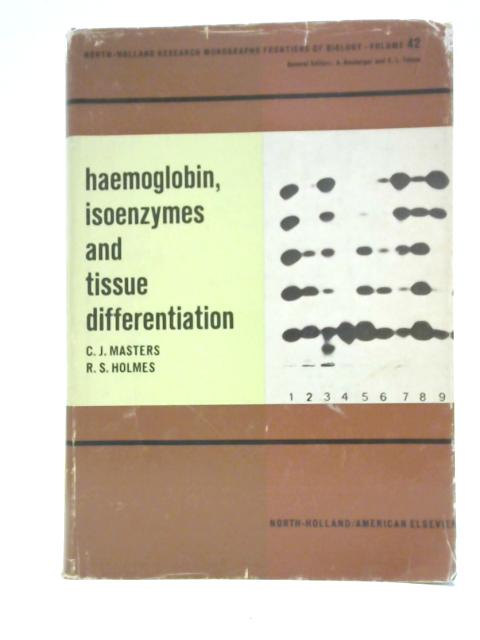 Haemoglobin, Isoenzymes and Tissue Differentiation (Frontiers of Biology S.) By C.J. Masters