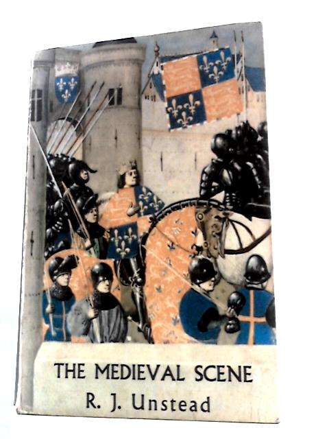 The Medieval Scene 787-1485 von R. J. Unstead