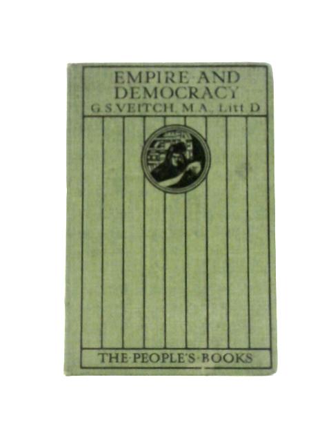 Empire and Democracy By G.S. Veitch