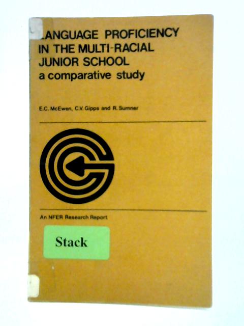 Language Proficiency in the Multi-Racial Junior School: A Comparative Study By E. C. McEwen