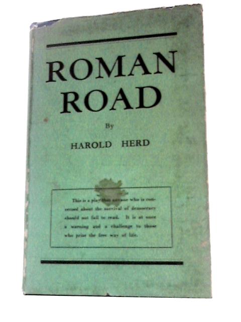 Roman Road: a Play By Harold Herd