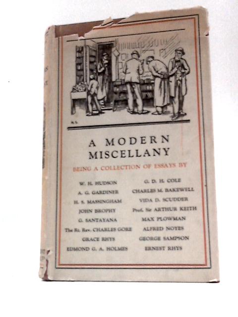 A Modern Miscellany, Being a Collection of Essays (the Wayfarers' Library) By Various