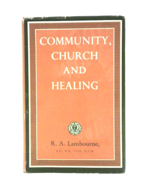 Community, Church and Healing By R.A. Lambourne