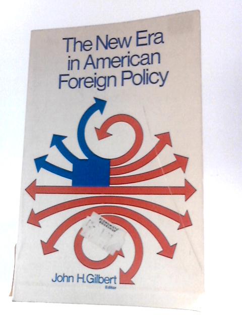 The New Era in American Foreign Policy von John H Gilbert
