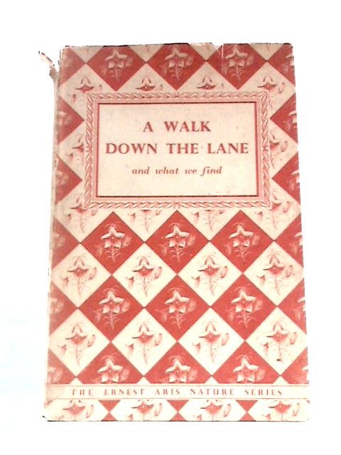 A Walk Down The Lane: And What We Find. von Ernest Aris