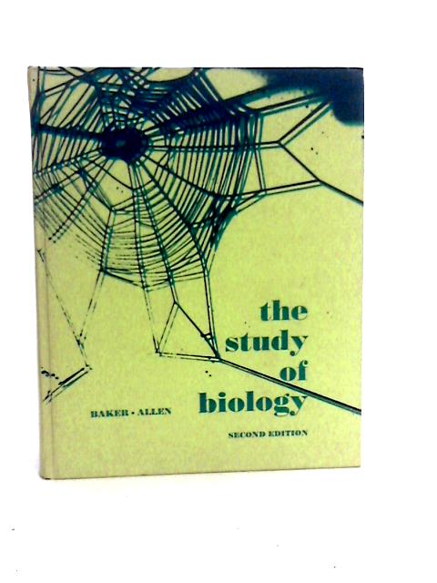 The Study of Biology By Jeffrey J. W. Baker and Garland E. Allen