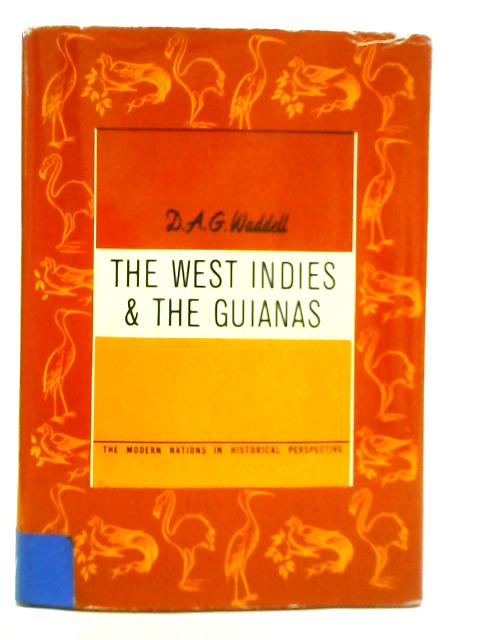 The West Indies & The Guianas By D. A. G. Waddell