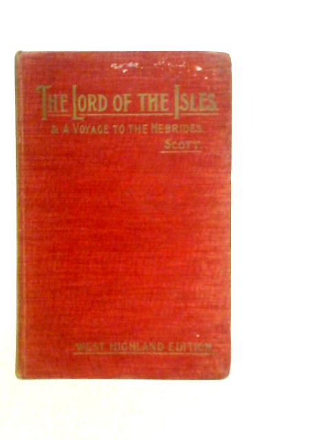 The Lord of the Isles and A Voyage to the Hebrides By W.Scott
