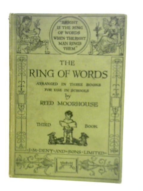 The Ring of Words: A Book of Verse. Book III von R.Moorehouse