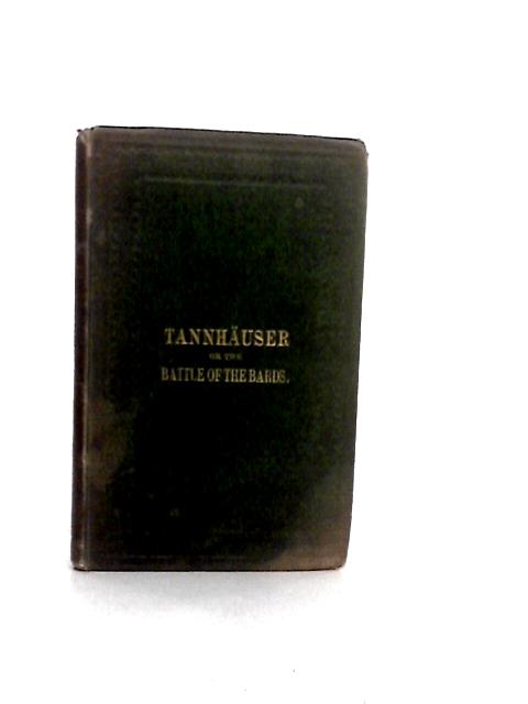 Tannhauser or, The Battle of the Bards By Neville Temple and Edward Trevor