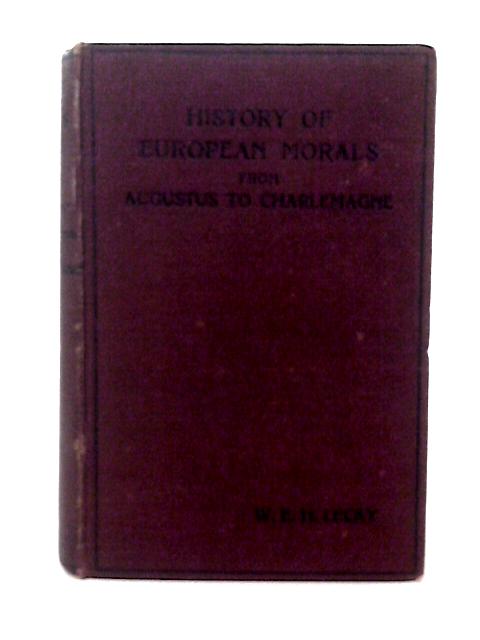 History of European Morals from Augustus to Charlemagne von William Edward Hartpole Lecky