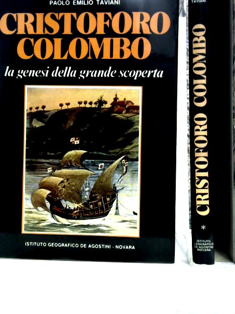 Cristoforo Colombo: La genesis Della Grande Scoperta Volume Primo & Secondo von Paolo Emilio Taviani