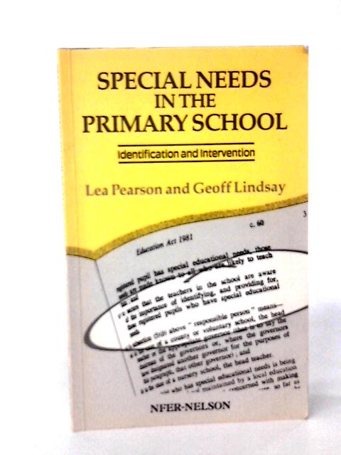 Special Needs in the Primary School: Identification and Intervention By Lea Pearson & Geoff Linday