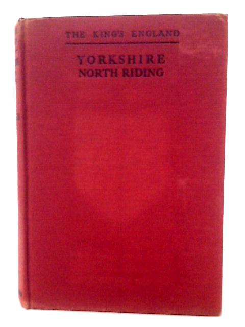 Yorkshire, North Riding - edited by Arthur Mee By Arthur Mee (Ed)