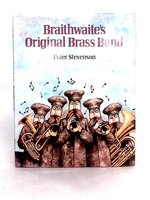 Braithwaite's Original Brass Band von Peter Stevenson