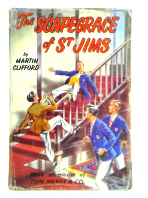 The Scapegrace of St. Jim's By Martin Clifford