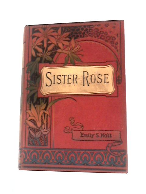 Sister Rose, or St Bartholomew's Eve By Emily Sarah Rolt