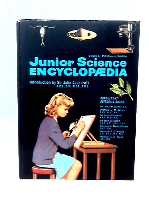 Junior Science Encyclopaedia: Vol 6 - Petroleum to Satellites