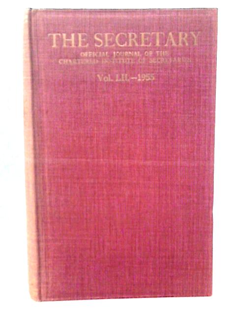 The Secretary: Vol LII - Jan - Dec, 1955 By Unstated