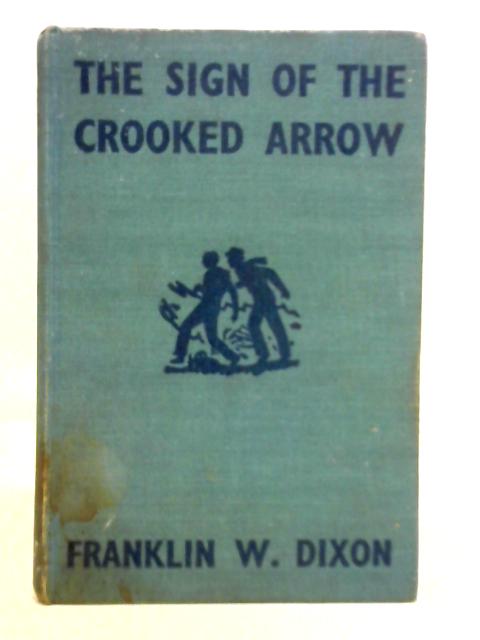 The Sign of the Crooked Arrow By Franklin W. Dixon