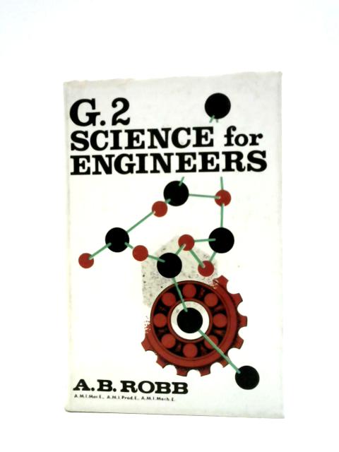 G.2 Science For Engineers von A. B. Robb