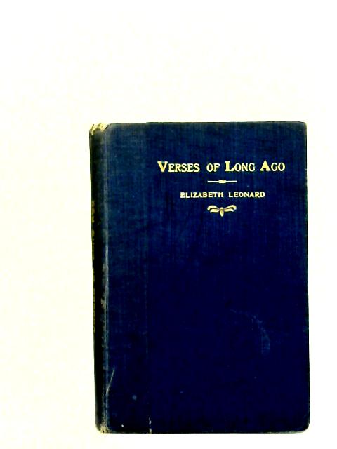 Verses of Long Ago By Elizabeth Leonard