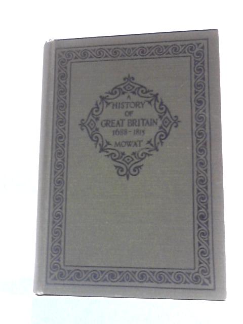 A New History of Great Britain Section 3: From the Accession of William & Mary to the Treaty of Vienna von R B Mowat