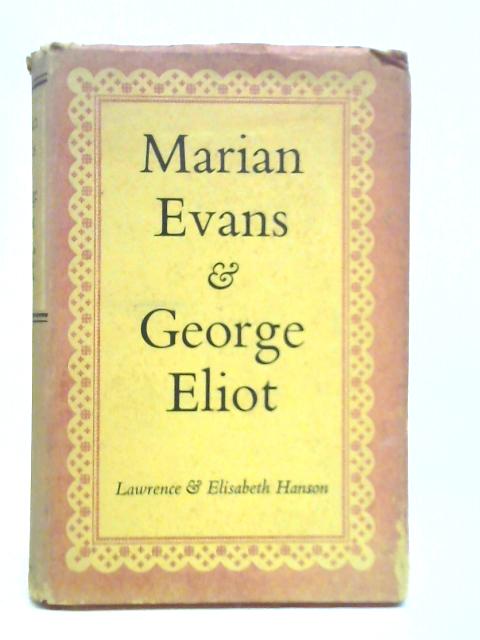 Marian Evans and George Eliot: A Biography von L. & E.Hanson