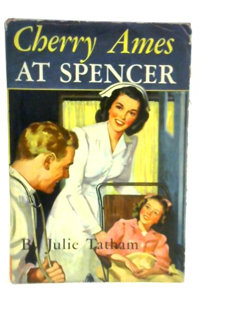 Cherry Ames at Spencer By Julie Tatham