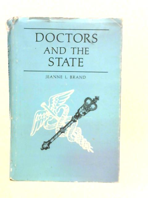 Doctors and the State By Jeanne L.Brand