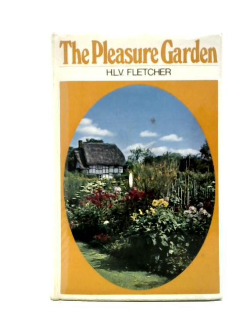 The Pleasure Garden By H. L. V. Fletcher