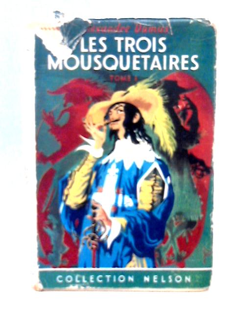 Les Trois Mousquetaires: Tome Premier By Alexandre Dumas