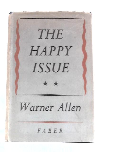 The Happy Issue. First Edition. By Herbert Warner Allen