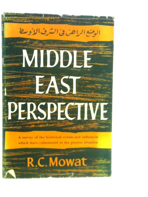 Middle East Perspective von R.C.Mowat