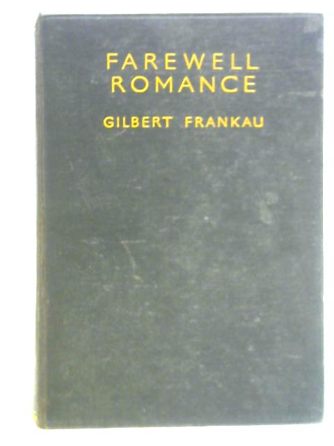 Farewell Romance By Gilbert Frankau