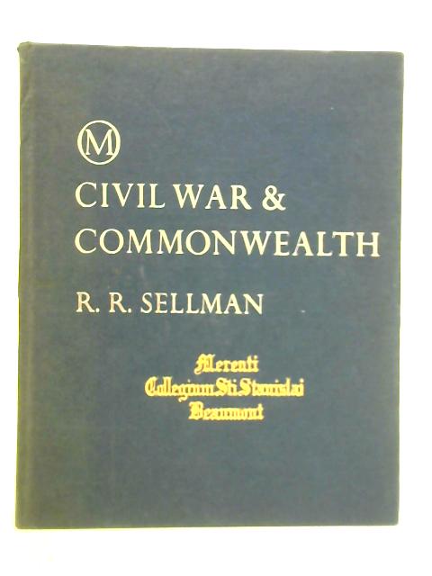 Civil War and Commonwealth By R. R. Sellman