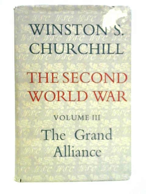 The Second World War: Volume III - The Grand Alliance By Winston S. Churchill