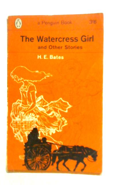 The Watercress Girl & Other Stories By H.E.Bates