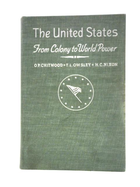 The United States: From Colony to World Power von Oliver Perry Chitwood