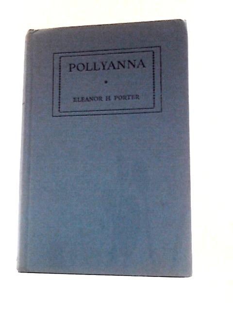 Pollyanna By Eleanor H. Porter