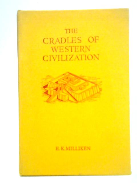 The Cradles of Western Civilization By E. K. Milliken