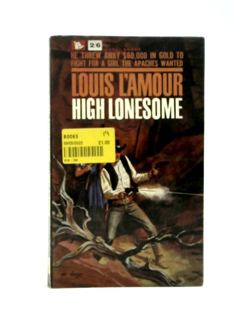 High Lonesome by Louis L'Amour - Paperback - 17th Printing - 1981 - from Ye  Old Bookworm (SKU: U13243)